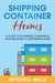 Shipping Container Homes: A Guide to Planning, Designing, and Building a Container Home by Mitchell Mills