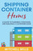Shipping Container Homes: A Guide to Planning, Designing, and Building a Container Home by Mitchell Mills