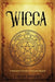 Wicca: A Beginner's Guide to Wiccan Magick by Sarah Rhodes