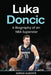 Luka Doncic: A Biography of an NBA Superstar by Adrian Almonte