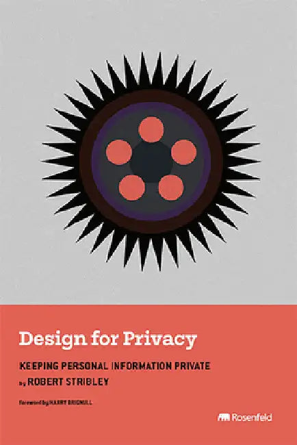 Design for Privacy: Keeping Personal Information Private by Robert Stribley