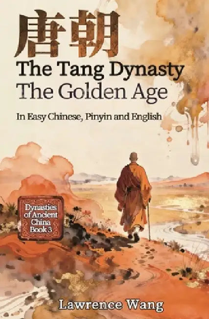 The Tang Dynasty: The Golden Age by Lawrence Wang, Jeff Pepper
