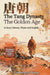 The Tang Dynasty: The Golden Age by Lawrence Wang, Jeff Pepper
