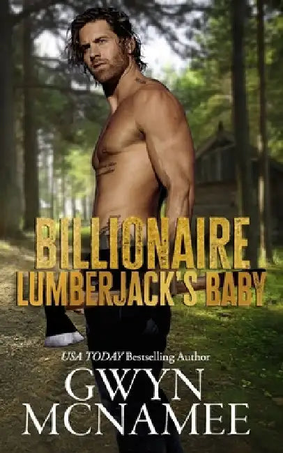 Billionaire Lumberjack's Baby by Gwyn McNamee