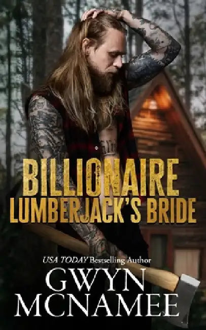 Billionaire Lumberjack's Bride by Gwyn McNamee