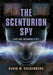 The Scenturion Spy: Book One - Becoming a Spy by David M. Goldenberg