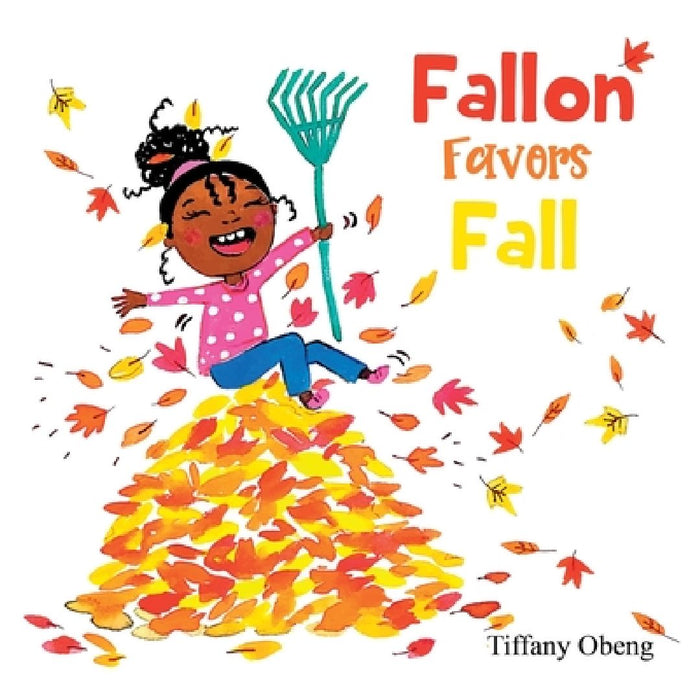 Fallon Favors Fall: A Wonderful Children's Book about Fall by Tiffany Obeng