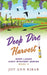 Deep Dire Harvest by Joy Ann Ribar