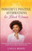 365 Powerful Positive Affirmations for Black Women: Reprogram Your Mind to Boost Confidence, Self-Esteem, Attract Success, Money, Health, and Love by Layla Moon