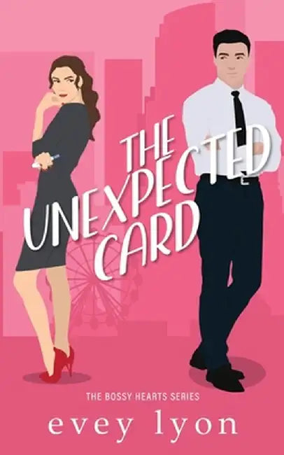 The Unexpected Card: An Enemies to Lovers Accidental Pregnancy Romance by Evey Lyon