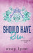 Should Have Run: A Small Town Single Dad Romance by Evey Lyon