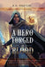 A Hero Forged in Blood by B. H. Preston