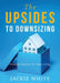 The Upsides to Downsizing: Housing Options for Easy Living by Jackie White