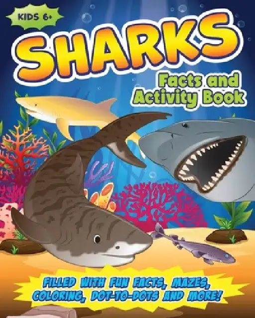 Shark Activity Book for Kids: Filled with Fun Facts, Mazes, Coloring, Dot-to-Dots and More! by Golden Age Press