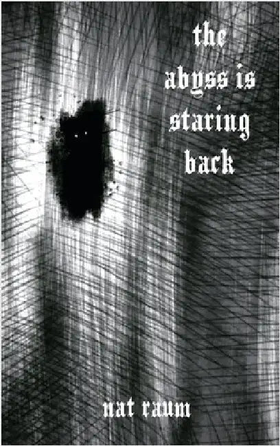 The abyss is staring back by Raum, Nat
