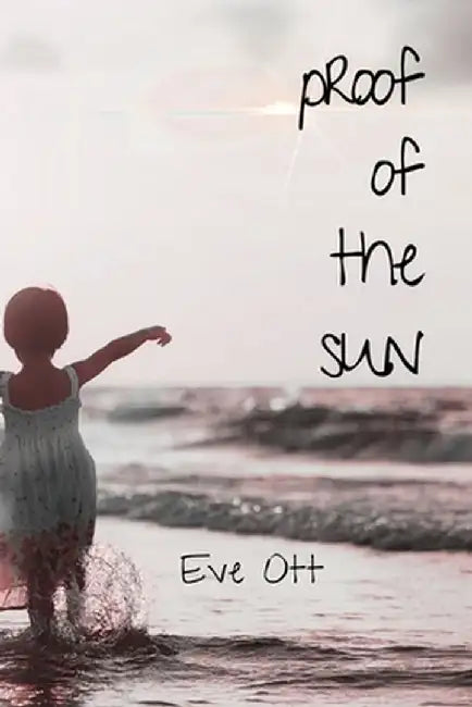 Proof of the Sun by Eve Ott