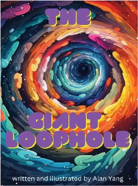 The Giant Loophole by Yang, Alan