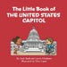 The Little Book of the United States Capitol: Introduction to the United States Capitol, Congress, Government, American Landmarks for Kids Ages 3 10, by Laurie Friedman