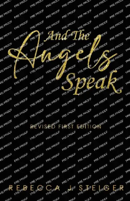 And the Angels Speak by Rebecca J. Steiger