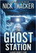 The Ghost Station by Thacker, Nick