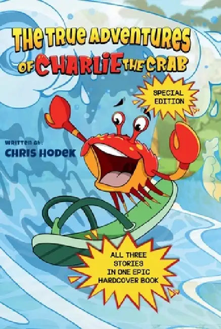 The True Adventures of Charlie the Crab: Special Three Story Set by Chris Hodek