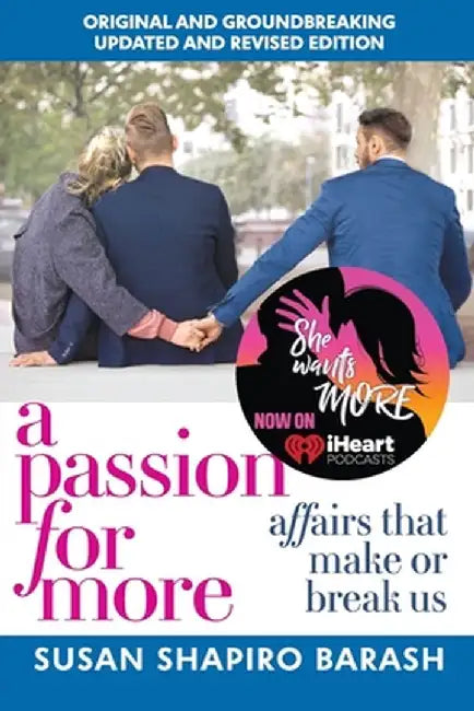 A Passion for More: Affairs That Make or Break Us by Susan Shapiro Barash