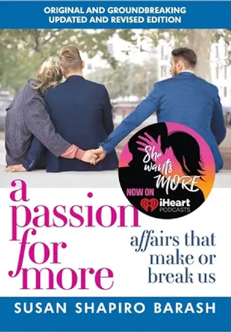 A Passion for More: Affairs That Make or Break Us by Susan Shapiro Barash