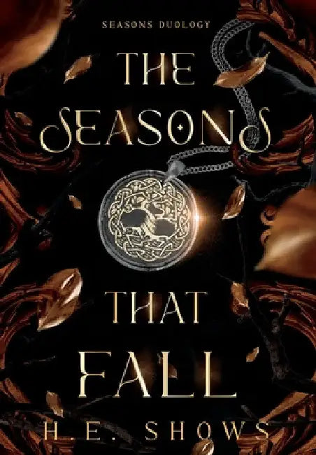 The Seasons that Fall by H. E. Shows