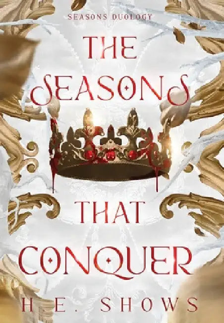The Seasons that Conquer by H. E. Shows