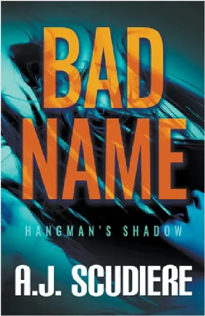 Bad Name by Scudiere, A. J.