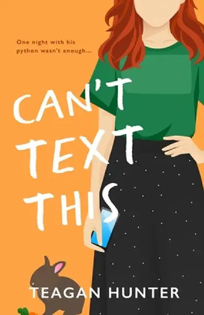 Can't Text This (Special Edition) by Teagan Hunter