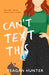 Can't Text This (Special Edition) by Teagan Hunter
