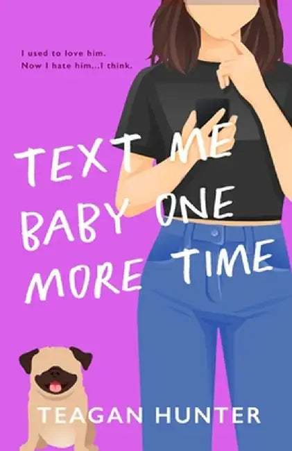 Text Me Baby One More Time (Special Edition) by Teagan Hunter