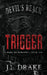 Trigger (Discreet Edition) by J. L. Drake