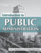 Introduction to Public Administration by Carl J. Gabrini, Grace Adams-Square
