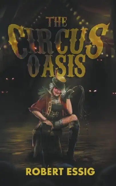 The Circus Oasis by Robert Essig