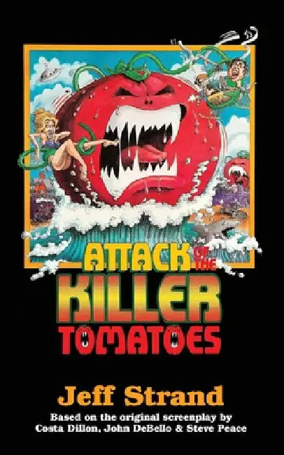 Attack of the Killer Tomatoes: The Novelization by Strand, Jeff