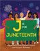 J Is for Juneteenth by Jamariah Cross