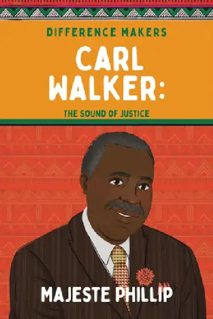 Carl Walker: The Sound of Justice by Phillip Majeste