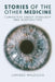 Stories of the Other Medicine: Curiosities About Iridology and Acupuncture by Lorenzo Mazzucco