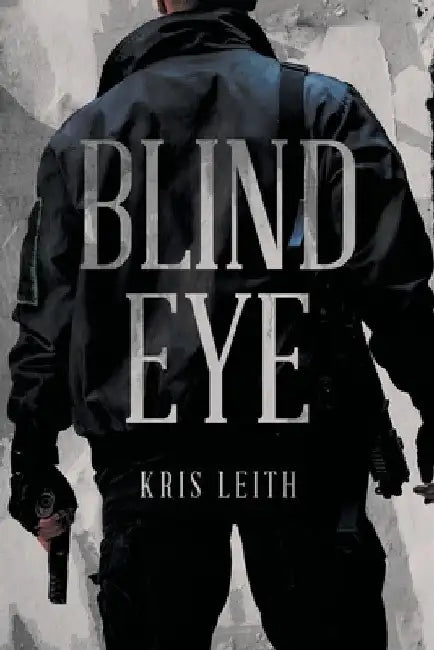 Blind Eye by Kris Leith