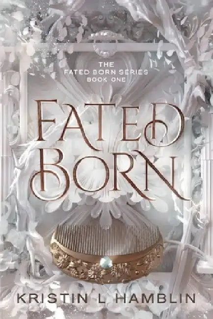 Fated Born by Kristin L. Hamblin