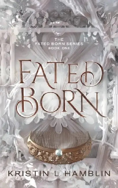 Fated Born by Kristin L. Hamblin