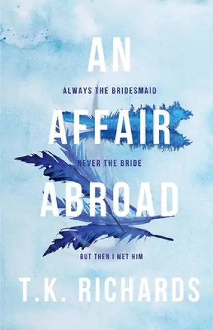 An Affair Abroad by T. K. Richards