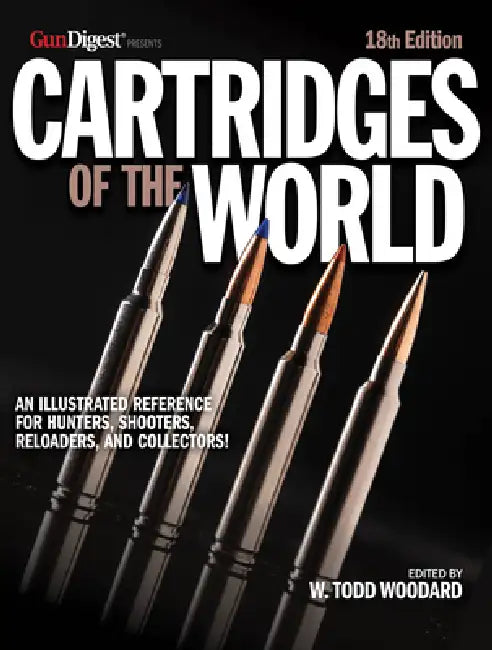 Cartridges of the World by W. Todd Woodard