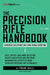 The Precision Rifle Handbook: Advanced Solutions for Long-Range Shooting by Frank Galli, Chris Way