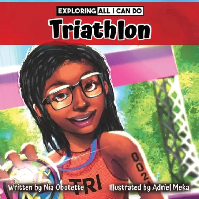Exploring All I Can Do - Triathlon by Adriel Meka