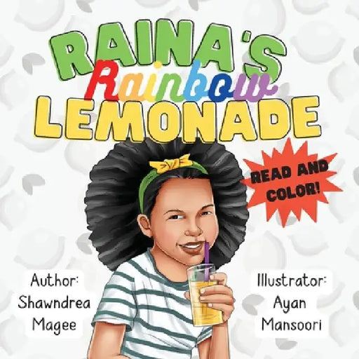 Raina's Rainbow Lemonade: Read and Color by Shawndrea Magee