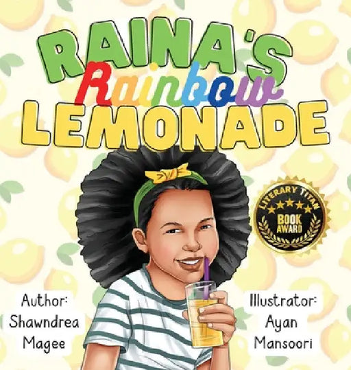 Raina's Rainbow Lemonade by Shawndrea Magee