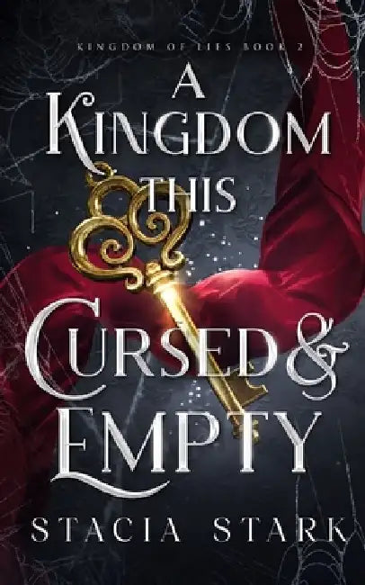 A Kingdom This Cursed and Empty by Stacia Stark
